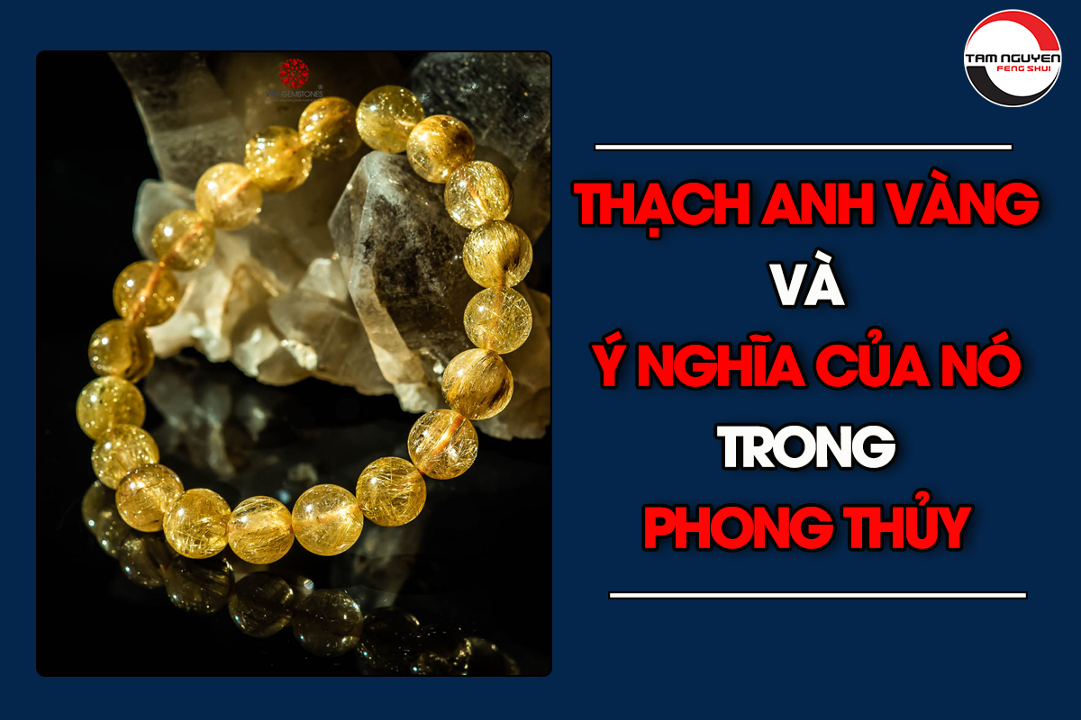 Thạch Anh Vàng Và Ý Nghĩa Của Nó Trong Phong Thủy