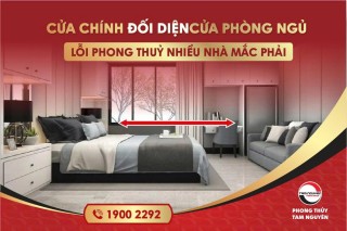CỬA CHÍNH ĐỐI DIỆN CỬA PHÒNG NGỦ – LỖI PHONG THUỶ NHIỀU NHÀ MẮC PHẢI