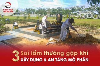 3-sai-lam-thuong-gap-khi-xay-dung-an-tang-mo-phan