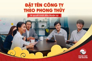 dat-ten-cong-ty-theo-phong-thuy-bi-quyet-khoi-dau-thuan-loi