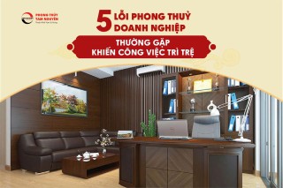 5-loi-phong-thuy-doanh-nghiep-thuong-gap-khien-cong-viec-tri-tre