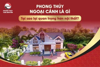 phong-thuy-ngoai-canh-la-gi-vi-sao-lai-quan-trong-hon-noi-that
