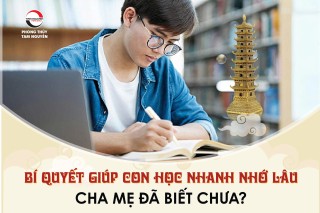 bi-quyet-giup-con-hoc-nhanh-nho-lau-cha-me-da-biet-chua