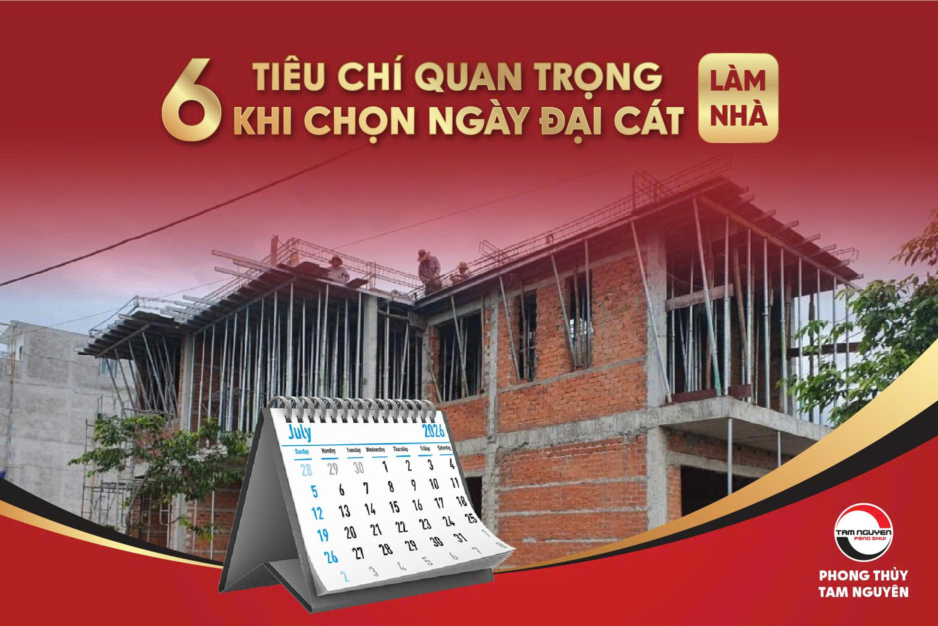 6 TIÊU CHÍ QUAN TRỌNG KHI CHỌN NGÀY ĐẠI CÁT LÀM NHÀ