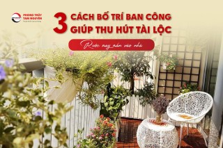 3-cach-bo-tri-ban-cong-giup-thu-hut-tai-loc-ruoc-may-man-vao-nha