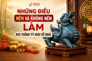 Những Điều Nên Và Không Nên Làm Khi Thỉnh Tỳ Hưu Về Nhà