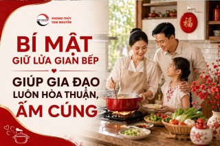 bi-mat-giu-lua-gian-bep-giup-gia-dao-luon-hoa-thuan-am-cung