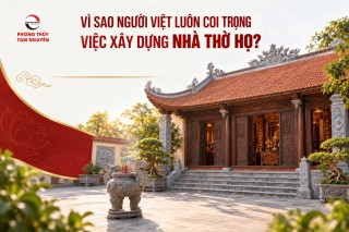 VÌ SAO NGƯỜI VIỆT LUÔN COI TRỌNG VIỆC XÂY DỰNG NHÀ THỜ HỌ?